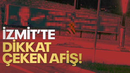 İzmit’te dikkat çeken afiş!