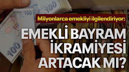 Milyonlarca emekliyi ilgilendiriyor: Emekli bayram ikramiyesi artacak mı?