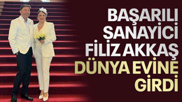 Başarılı sanayici Filiz Akkaş dünya evine girdi