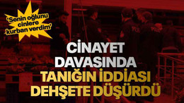 Cinayet davasında tanığın iddiası dehşete düşürdü