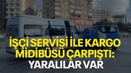 İşçi servisi ile kargo midibüsü çarpıştı: Yaralılar var