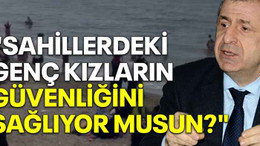"Sahillerdeki genç kızların güvenliğini sağlıyor musun?"