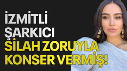 İzmitli şarkıcı silah zoruyla konser vermiş!