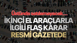 İkinci el araçlarla ilgili flaş karar, Resmi Gazete'de