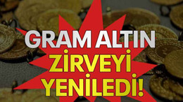 Gram altın zirveyi yeniledi!