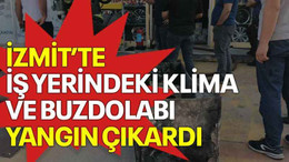 İş yerindeki klima ve buzdolabı yangın çıkardı