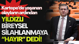 Kartepe'de yaşanan olayların ardından, Yıldızlı bireysel silahlanmaya "hayır" dedi!