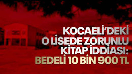 Kocaeli’deki o lisede zorunlu kitap iddiası: Bedeli 10 bin 900 TL