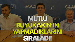 Mutlu, Büyükakın’ın yapmadıklarını sıraladı!
