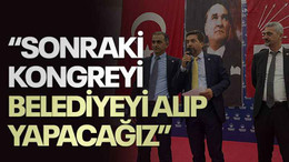 Sarı: Sonraki kongreyi belediyeyi alıp yapacağız