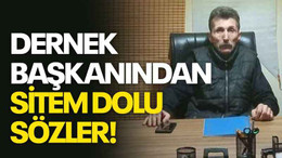 Dernek başkanından sitem dolu sözler!