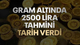Gram altının ne zaman 2500 lira olacağıyla ilgili tarih verdi