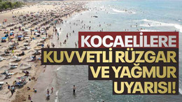 Kocaelilere kuvvetli rüzgar ve yağmur uyarısı!