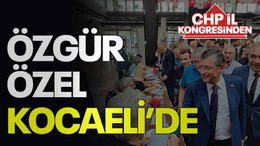 Özgür Özel Kocaeli’de