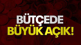 Bütçede büyük açık!