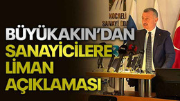 Büyükakın’dan sanayicilere liman açıklaması