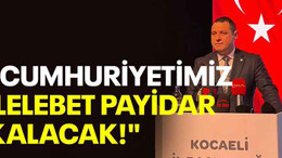 Nusret Acur: Cumhuriyetimiz ilelebet payidar kalacak!"