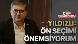 Yıldızlı: Ön seçimi önemsiyorum