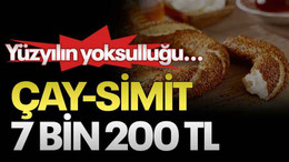 Yüzyılın yoksulluğu...Çay-simit 7 bin 200 TL