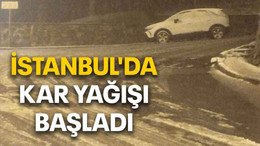 İstanbul'da kar yağışı başladı