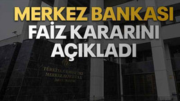 Merkez Bankası faiz kararını açıkladı
