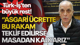 Türk-İş'ten büyük rest! "Asgari ücrette bu rakam teklif edilirse masadan kalkarız"
