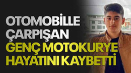 Otomobille çarpışan genç motokurye hayatını kaybetti