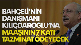 Bahçeli’nin danışmanı Kılıçdaroğlu’na maaşının 7 katı tazminat ödeyecek