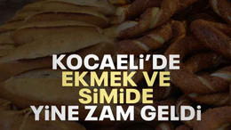 Kocaeli’de ekmek ve simide yine zam geldi!