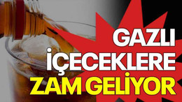 Gazlı içeceklere zam geliyor