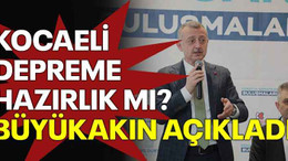Kocaeli depreme hazırlık mı? Büyükakın açıkladı
