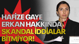 Hafize Gaye Erkan hakkında skandal iddialar bitmiyor!