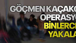 Göçmen kaçakçılığı Operasyonu! Binlerce kişi yakalandı!