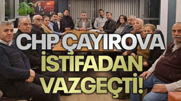 CHP Çayırova istifadan vazgeçti!