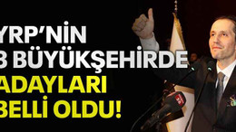 YRP'nin 3 büyükşehirde adayları belli oldu
