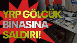 YRP Gölcük Binasına saldırı!