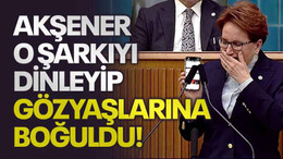 Akşener o şarkıyı dinleyip, gözyaşlarına boğuldu!