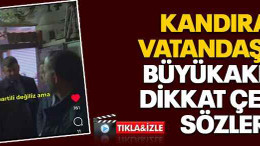 Kandıralı vatandaştan Büyükakın’a dikkat çeken sözler
