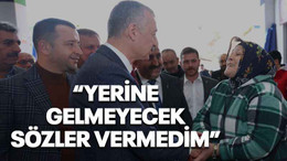 Büyükakın, “Yerine gelmeyecek sözler vermedim”