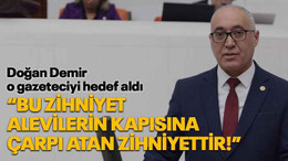 Doğan Demir o gazeteciyi hedef aldı “Bu zihniyet Alevilerin kapısına çarpı atan zihniyettir!”