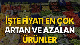 İşte fiyatı en çok artan ve azalan ürünler