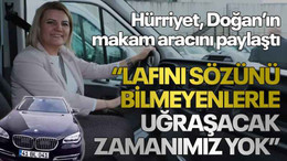 Hürriyet, Doğan’ın makam aracını paylaştı “Lafını sözünü bilmeyenlerle uğraşacak zamanımız yok”