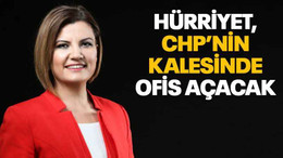 Hürriyet, CHP’nin kalesinde ofis açacak