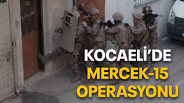 Kocaeli’de Mercek-15 operasyonu