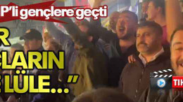 Sıra CHP’li gençlere geçti “Yar saçların lüle lüle…”