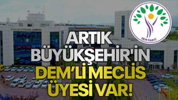 Artık Büyükşehir'in DEM’li meclis üyesi var!