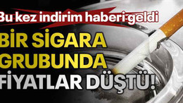 Bu kez indirim haberi geldi: Bir sigara grubunda fiyatlar düştü!