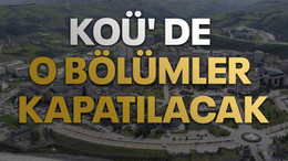 KOÜ' de o bölümler kapatılacak