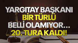Yargıtay Başkanı bir türlü belli olamıyor...20. tura kaldı!