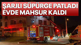 Şarjlı süpürge patladı, evde mahsur kaldı